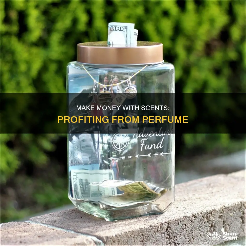 how to makemoney from perfume