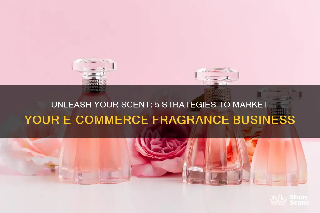 how to market my ecommerce fragrance business