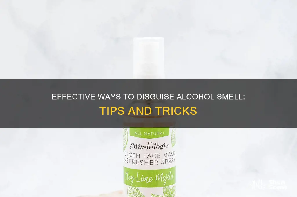 how to mask the scent of alcohol