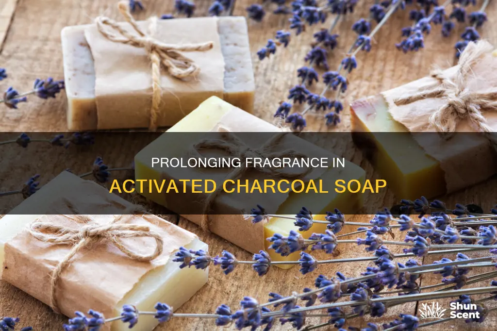 how to matain fragrance in activated charcol soap