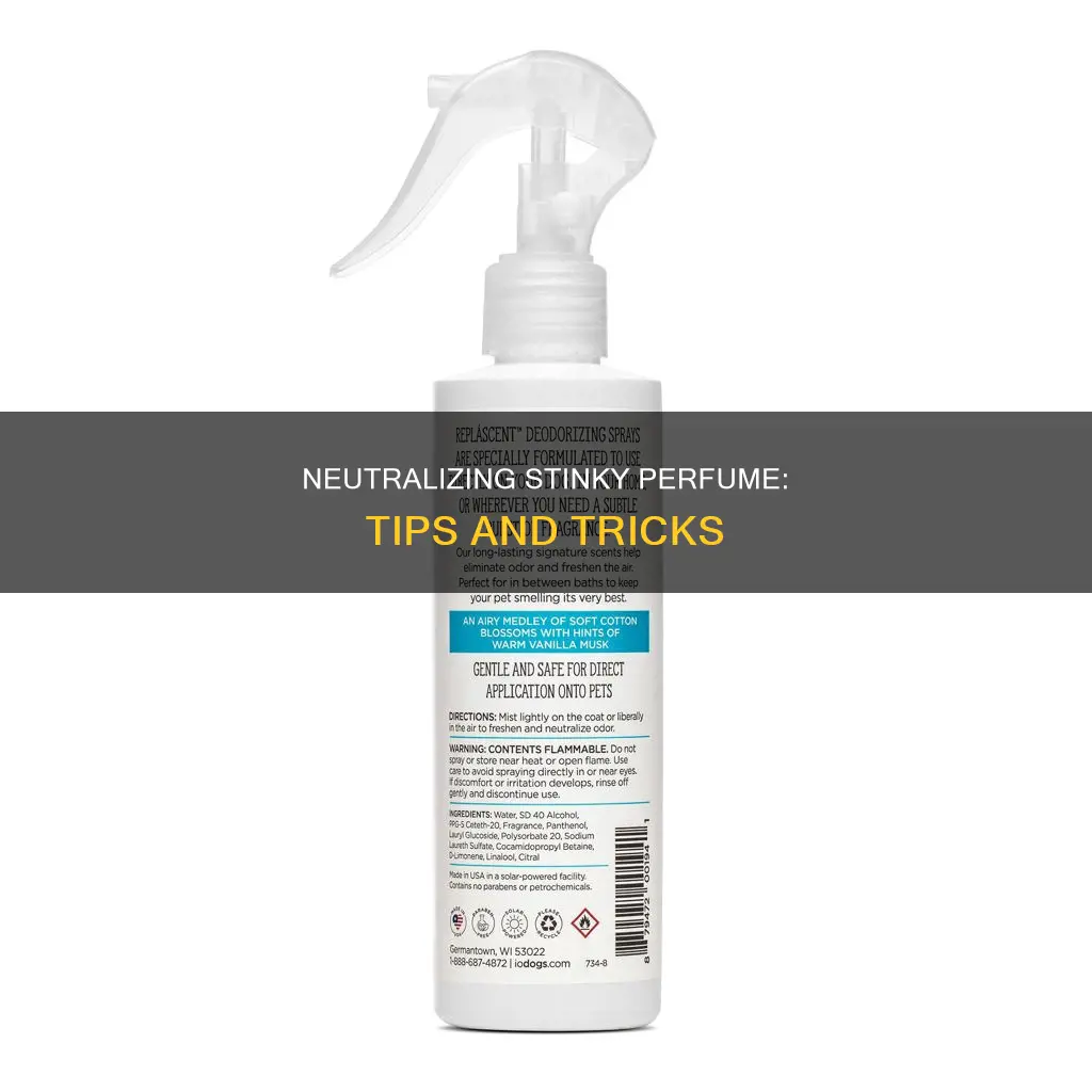 how to neutralize stinky perfume leaftv