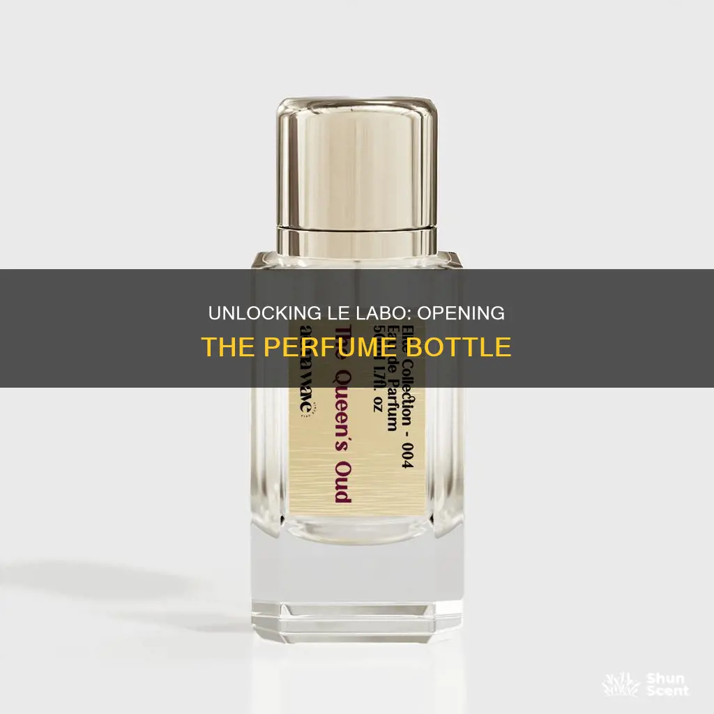 how to open a le labo perfume bottle