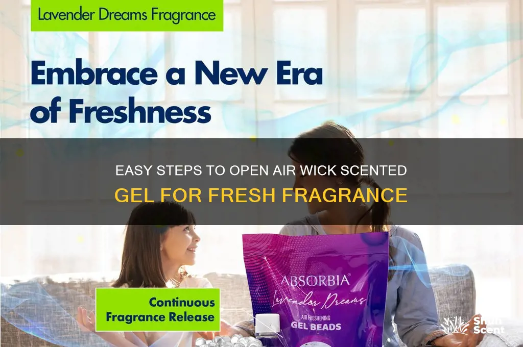 how to open air wick scented gel