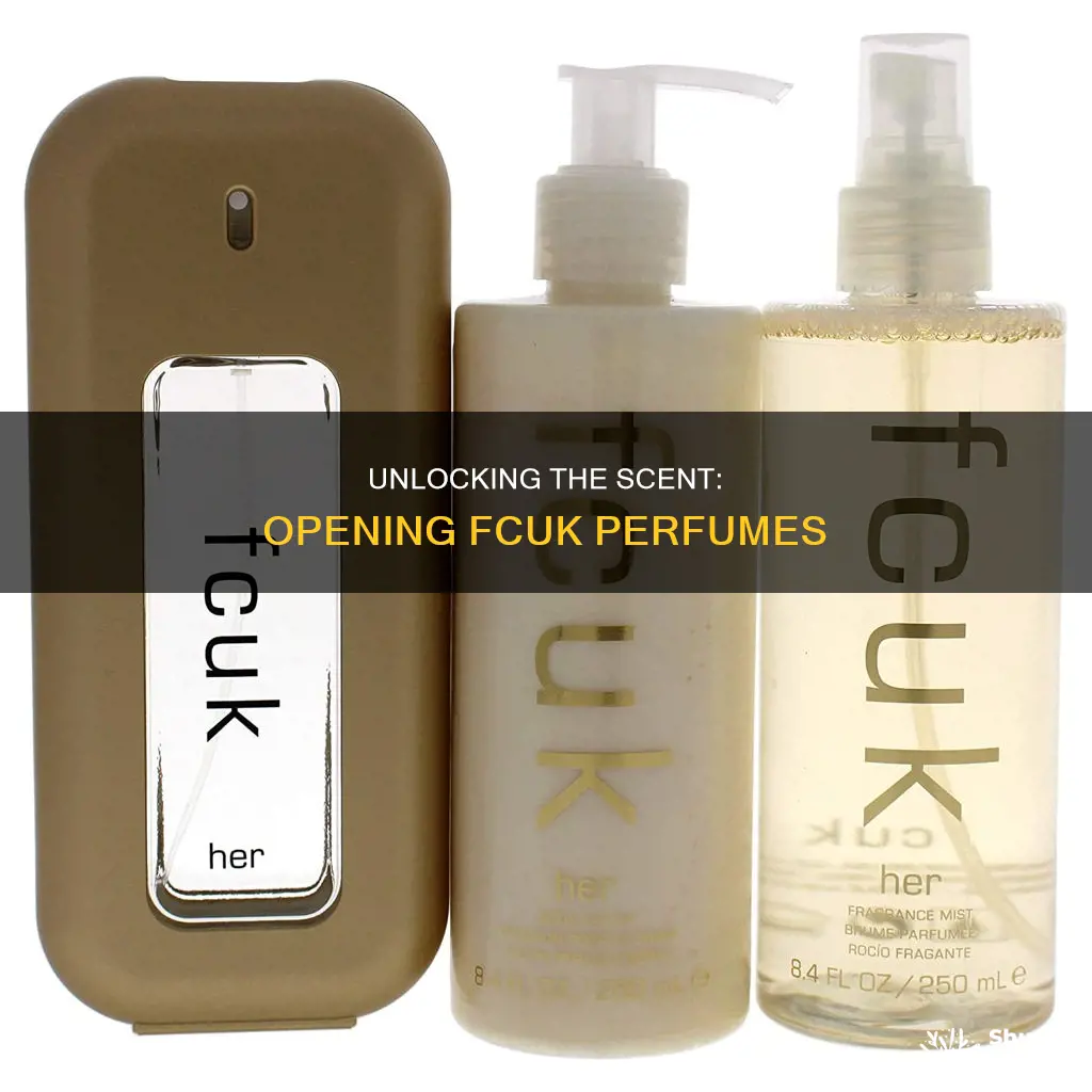 how to open fcuk perfume