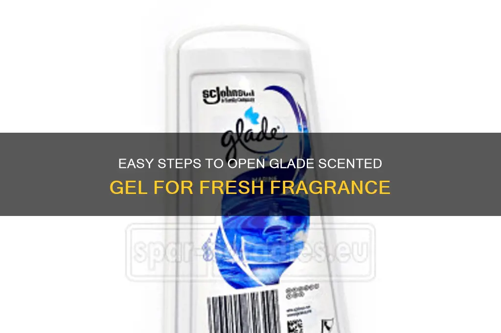 how to open glade scented gel
