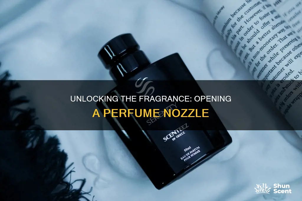 how to open perfume nozzle