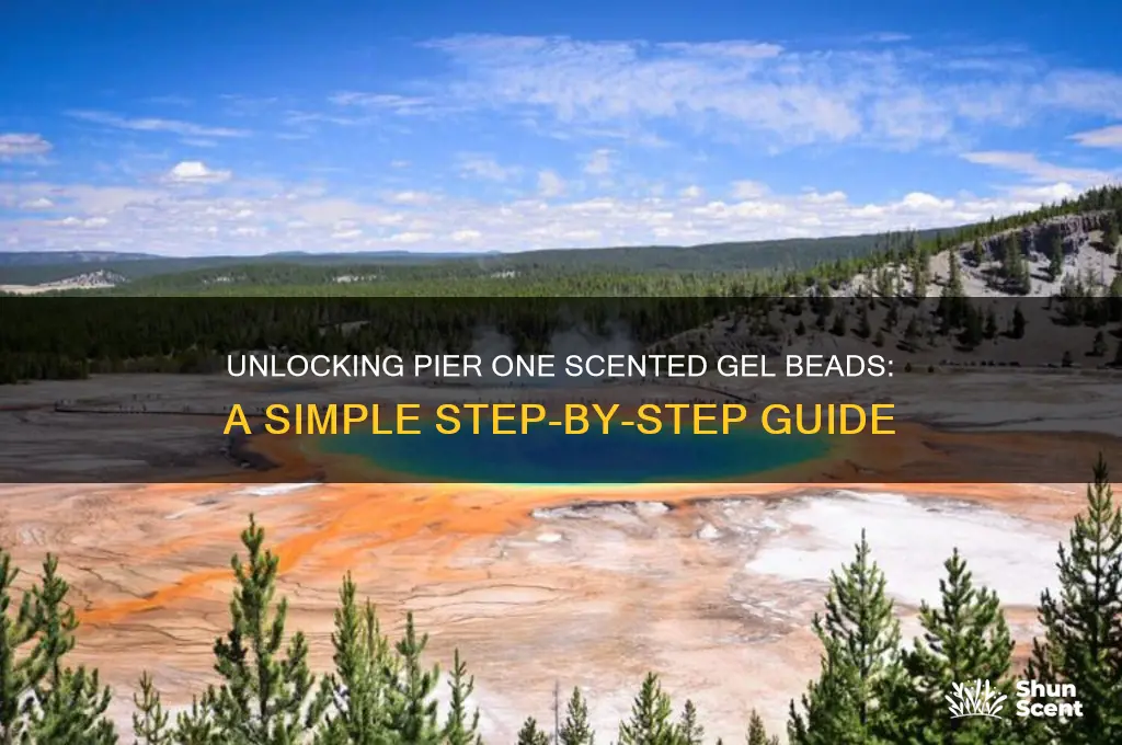 how to open pier one scented gel beads