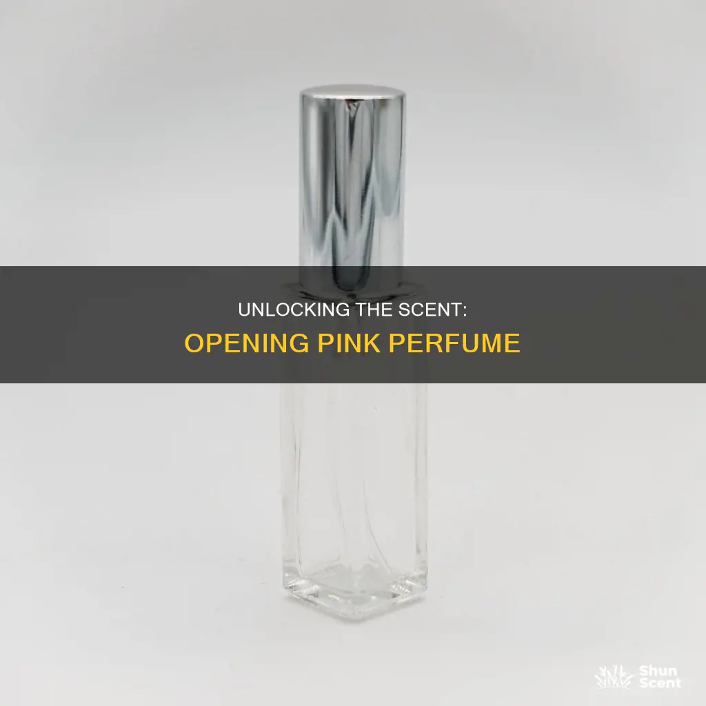 how to open pink perfume