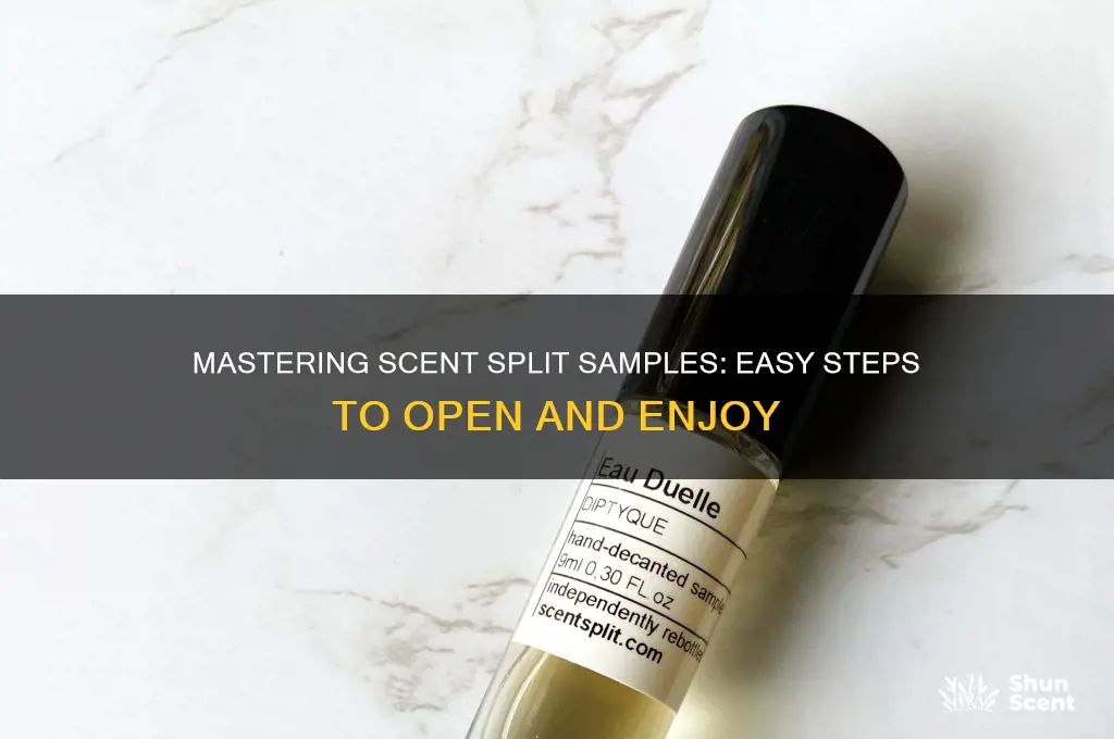 how to open scent split samples