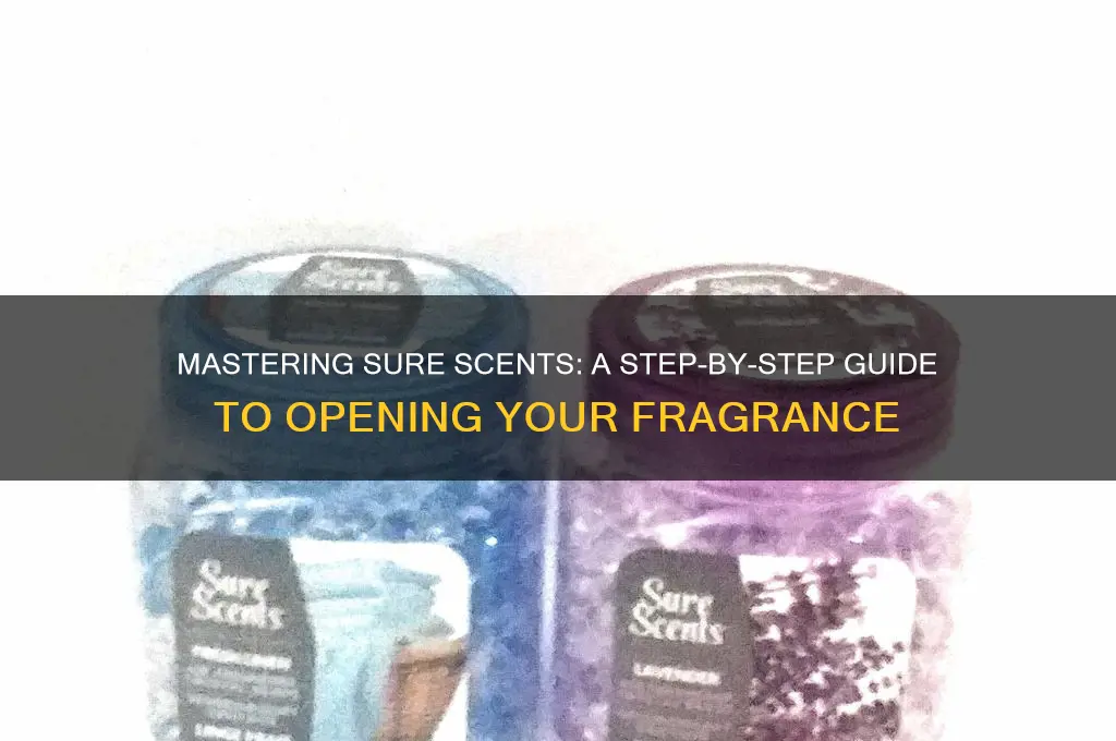 how to open sure scents