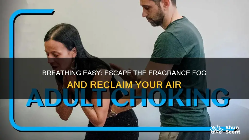 how to open up airways when surrounded by suffocating fragrances