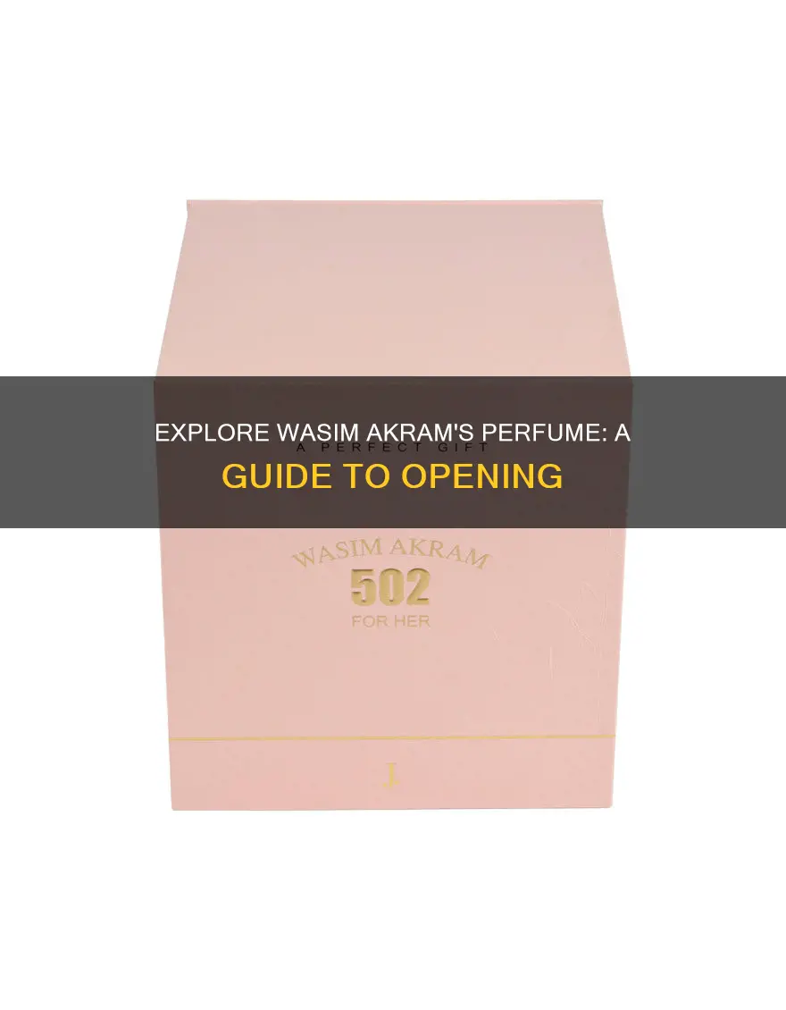how to open wasim akram perfume