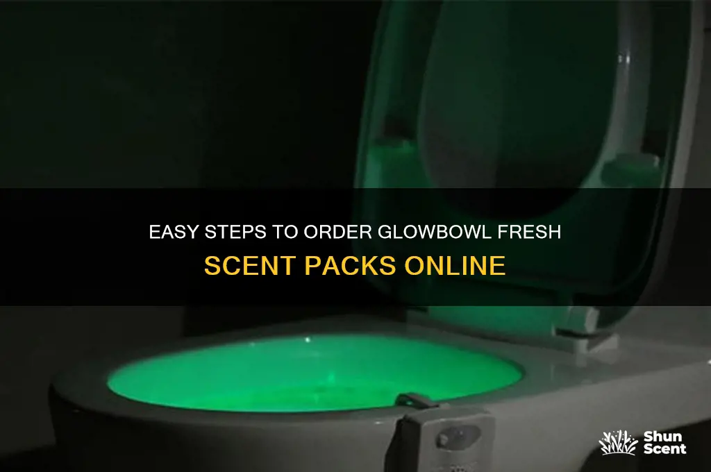how to order glowbowl fresh scent packs