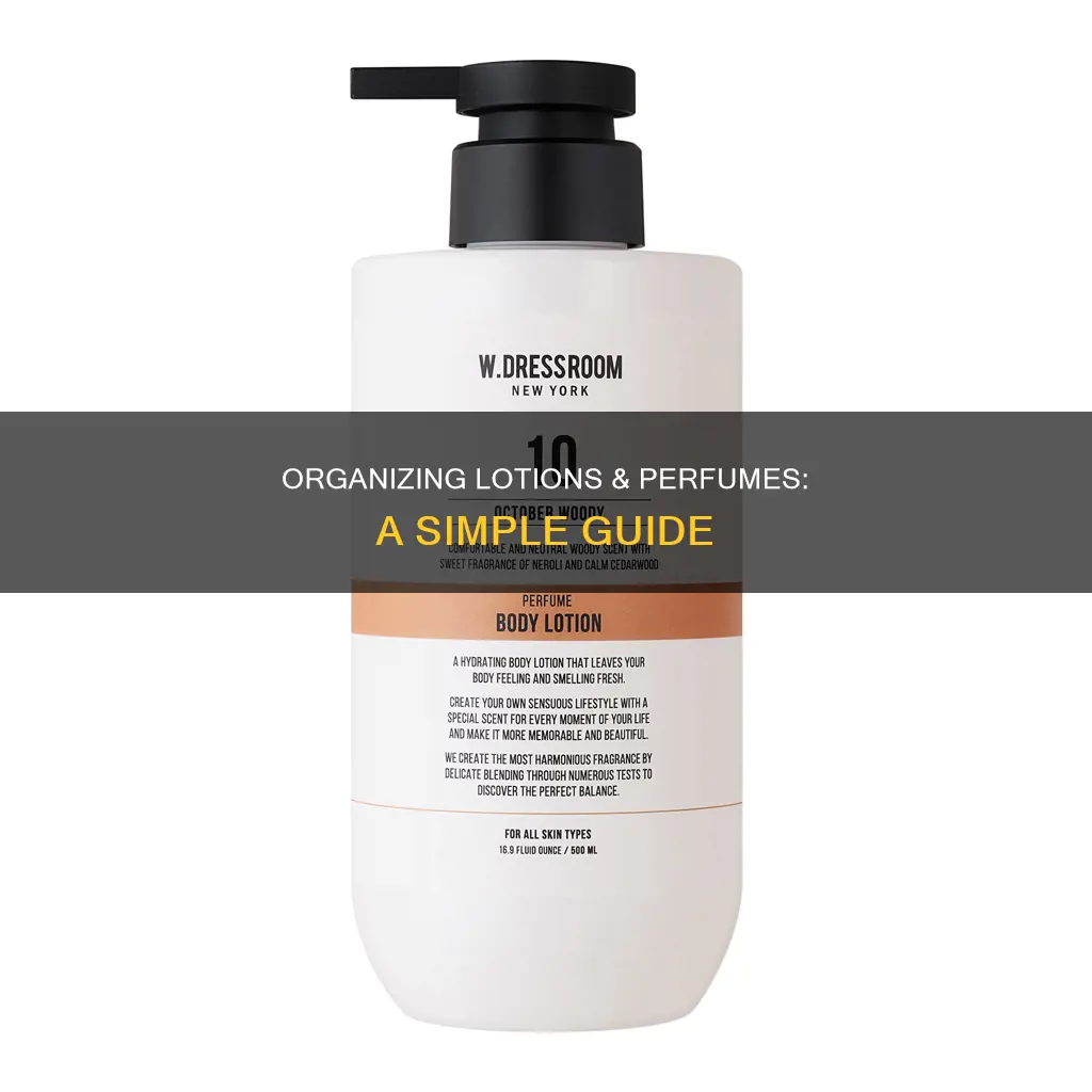 how to organize lotion and perfume