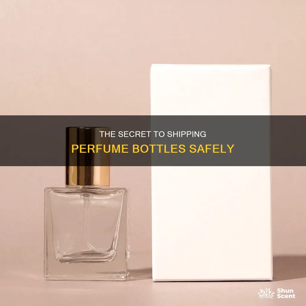 how to pack perfume bottles for shipping