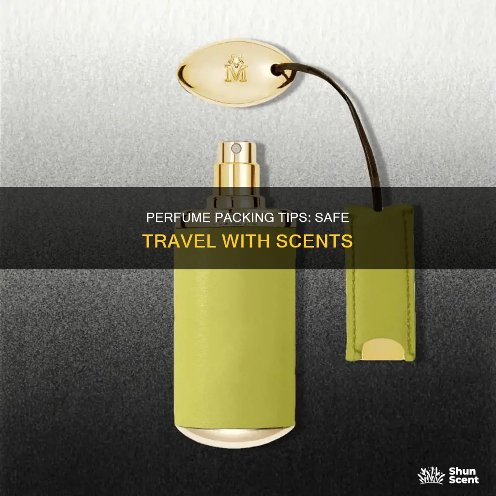 how to pack perfume bottles in luggage