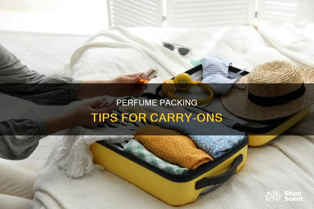how to pack perfume in carry-on