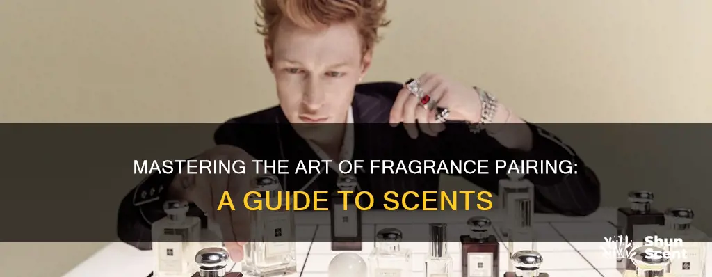 how to pair fragrances
