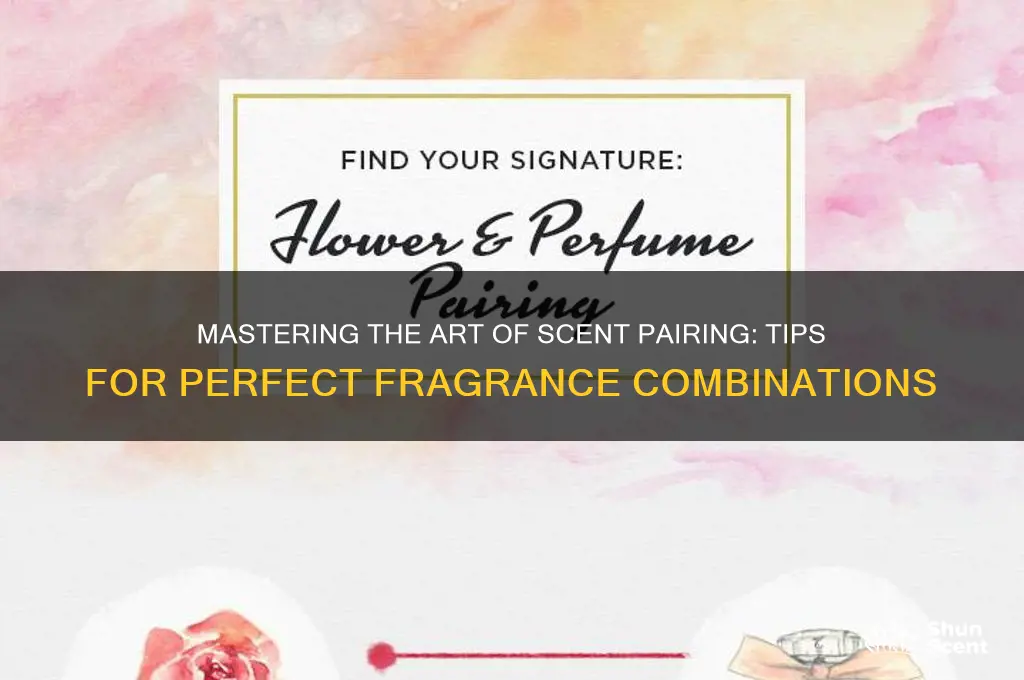 how to pair scents