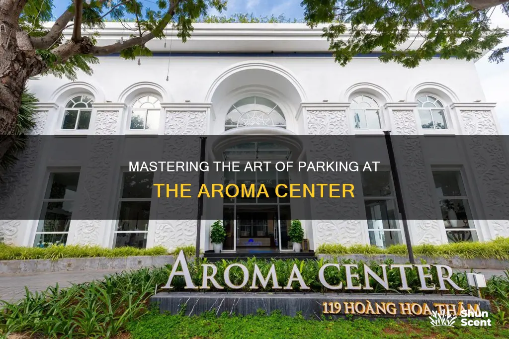 how to park aroma center