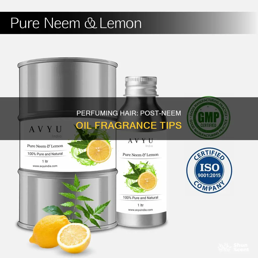 how to perfume hair after using neem oil