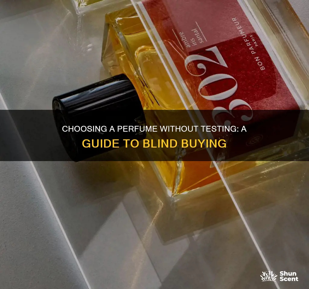 how to pick a perfume without smelling it first