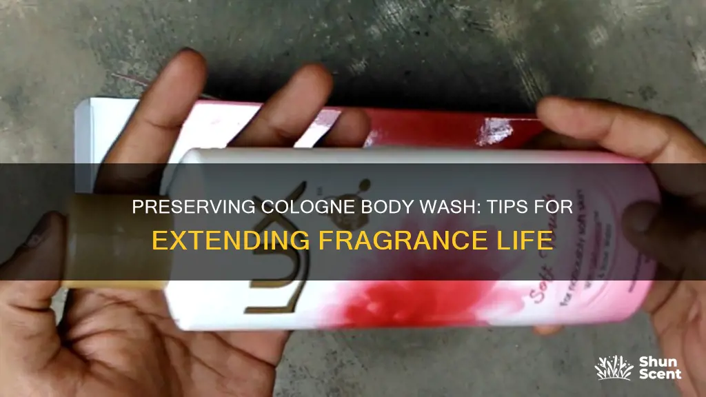 how to preserve cologne bodywash