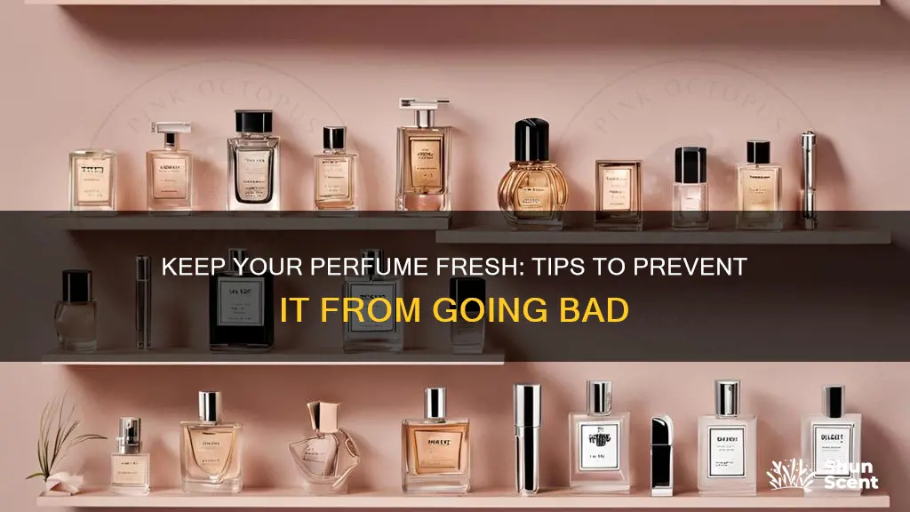 how to prevent perfume from going bad