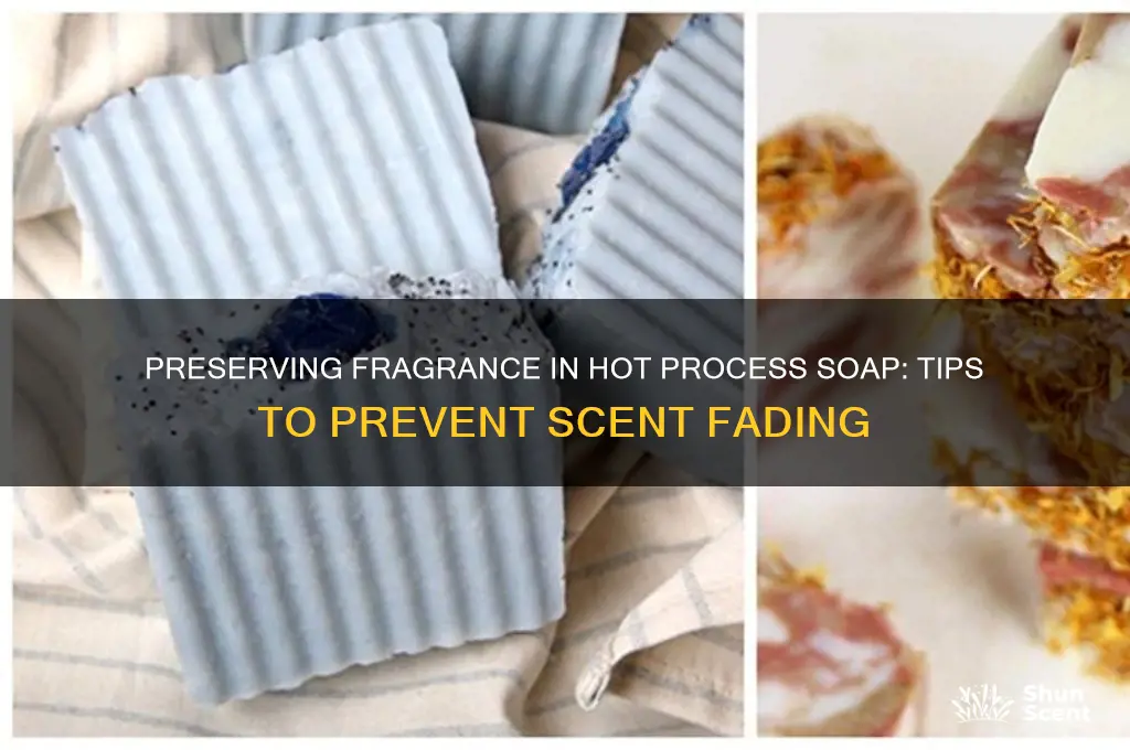 how to prevent scent fading in hot process soap