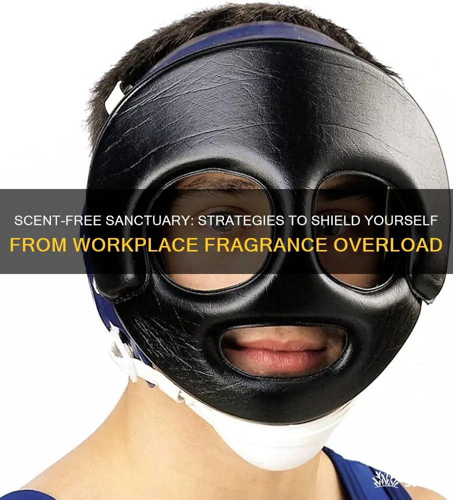 how to ptotect yourself from fragrance in workplace