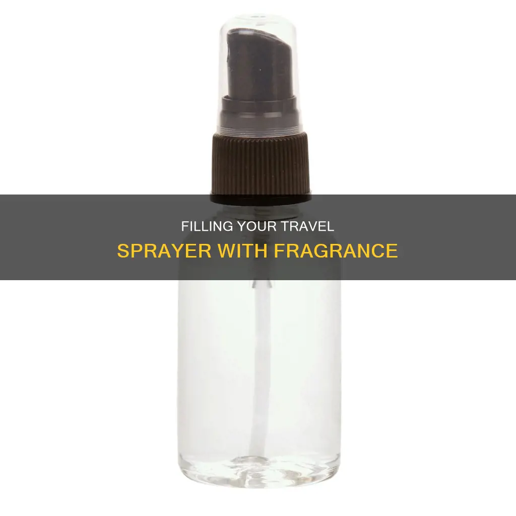 how to put fragrance in a travel sprayer