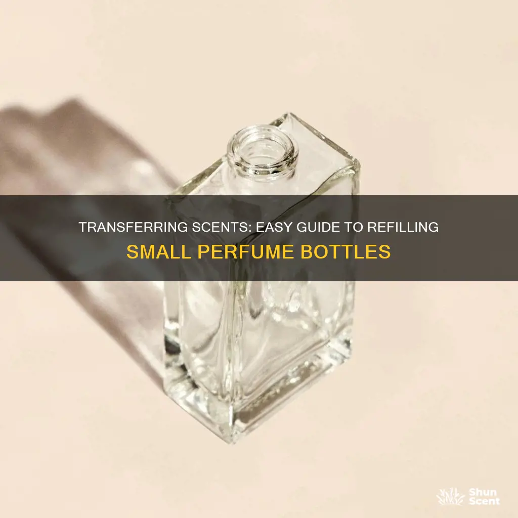 how to put perfum in a small bottle
