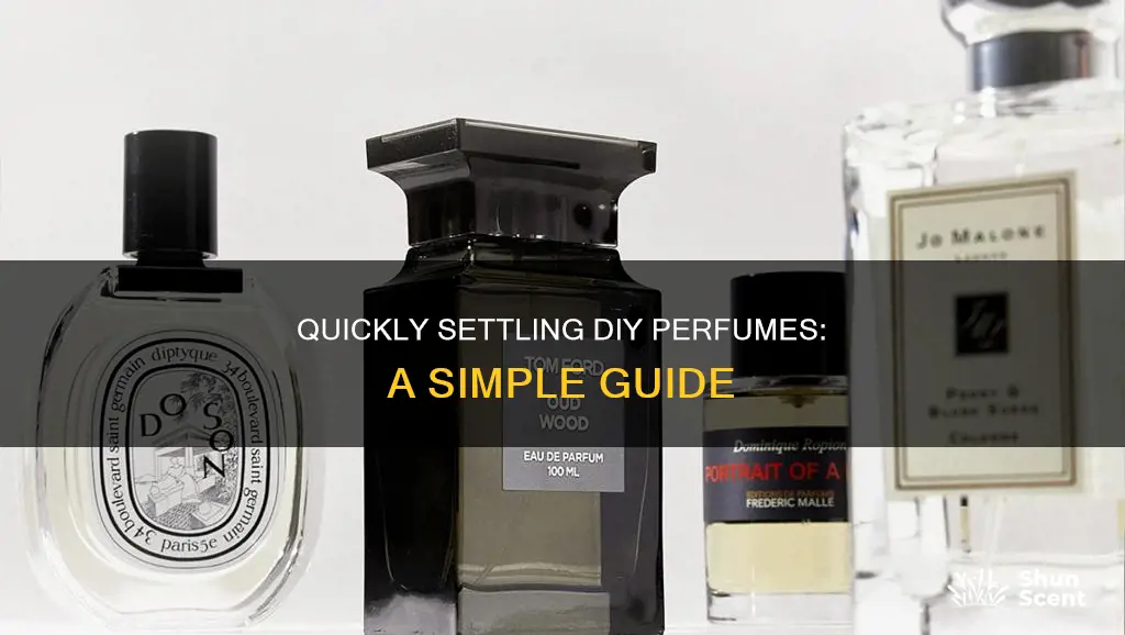 how to quickly settle my diy perfume