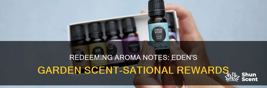 how to redeem my aroma notes at edens garden