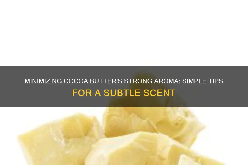 how to reduce scent of my cocoa butter