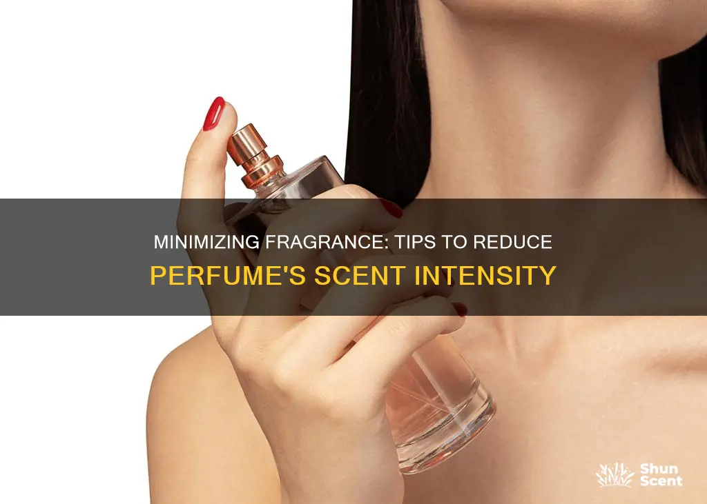 how to reduce the small of perfume