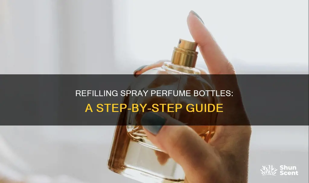 how to refill a spray perfume bottle