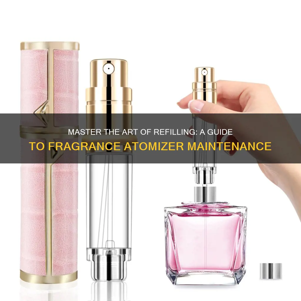 how to refill an fragrance atomizer