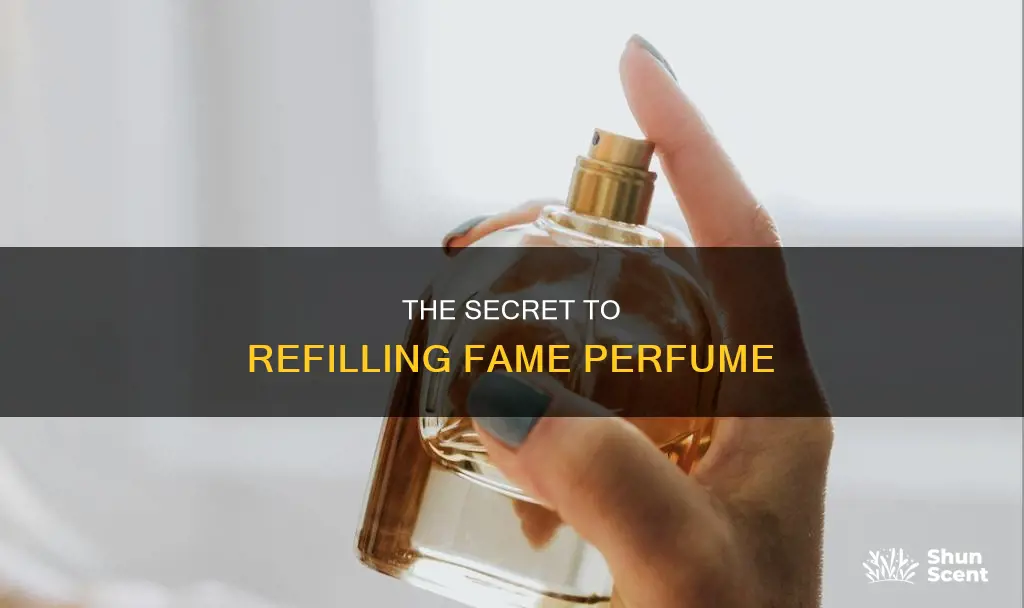how to refill fame perfume