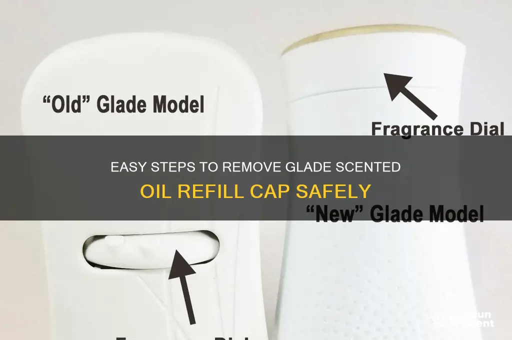 how to remobe glade scented oil refill cap