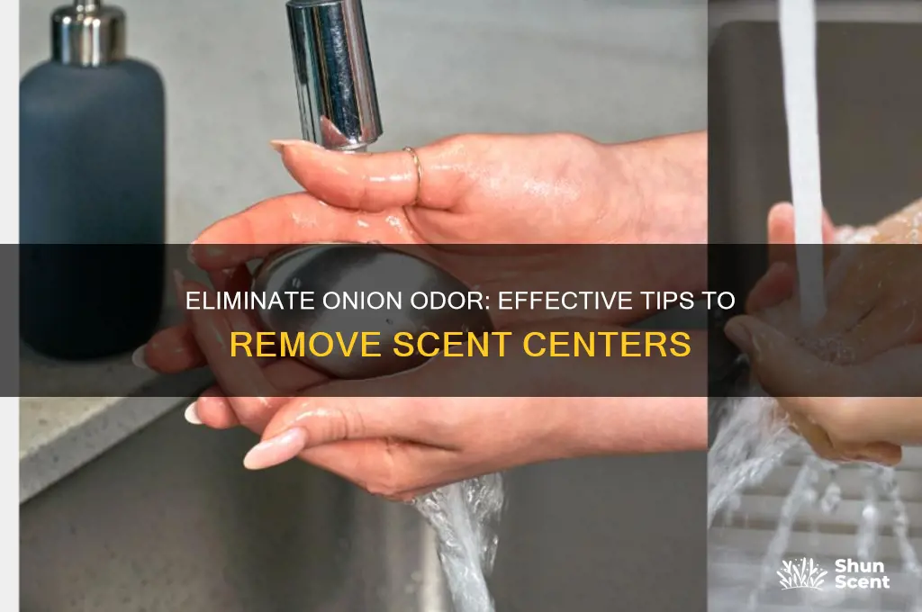 how to remove an onion scent center