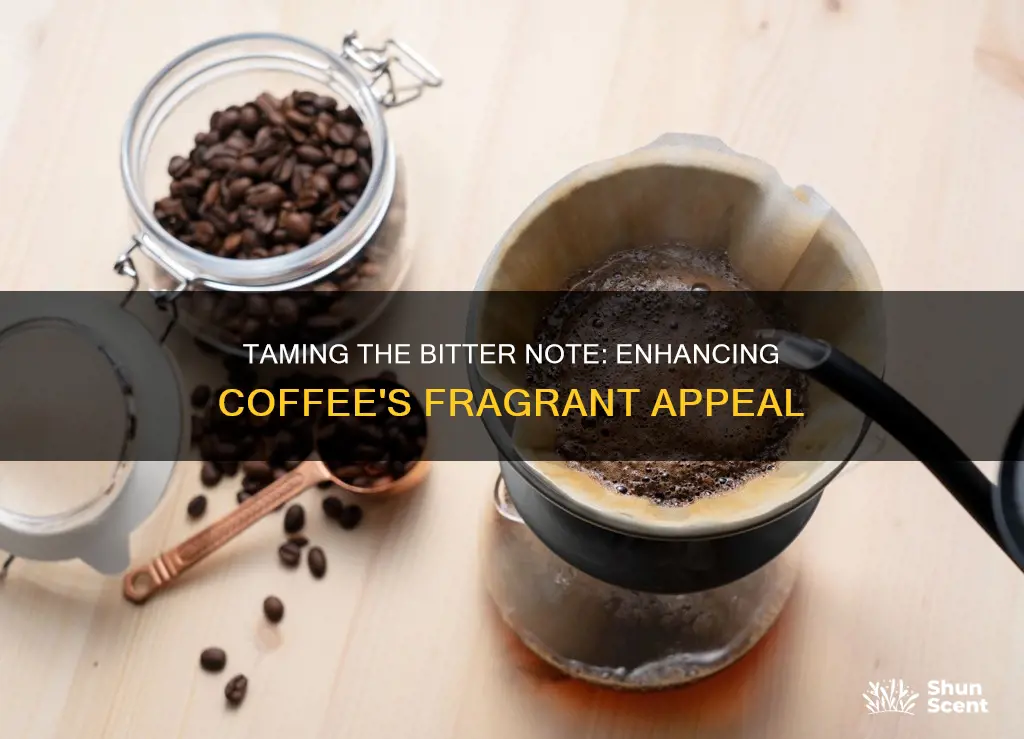 how to remove bitter note in coffee fragrance