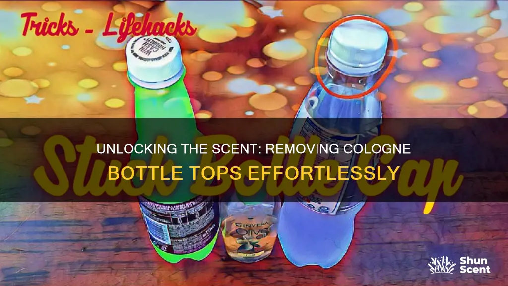 how to remove cologne bottle top