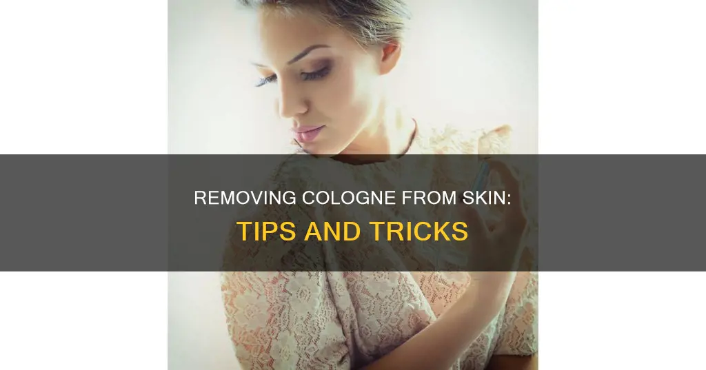 how to remove cologne from skin