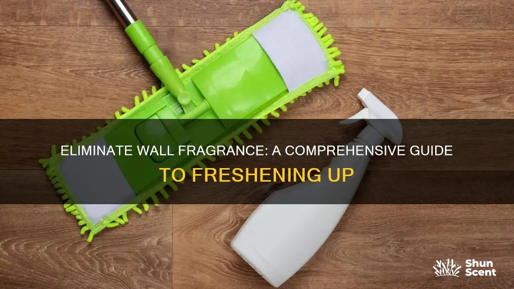 how to remove fragrance from walls