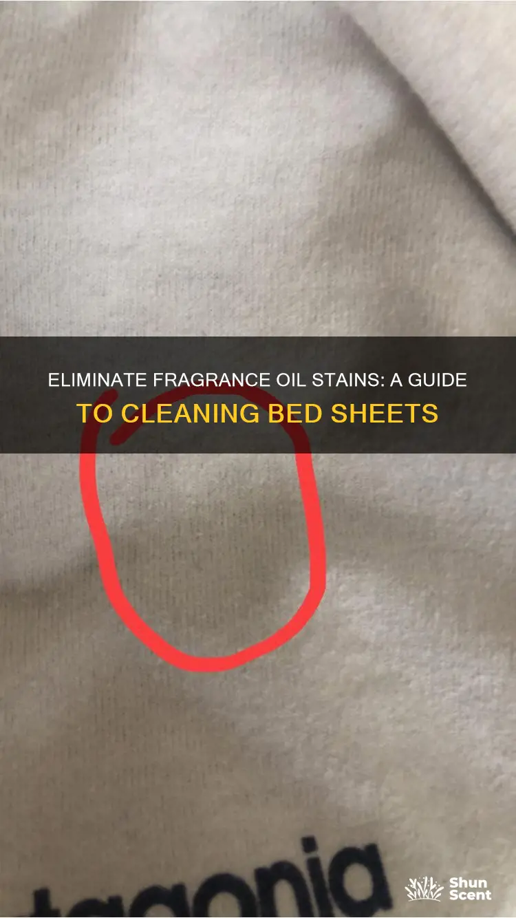 how to remove fragrance oil stains from bed sheets