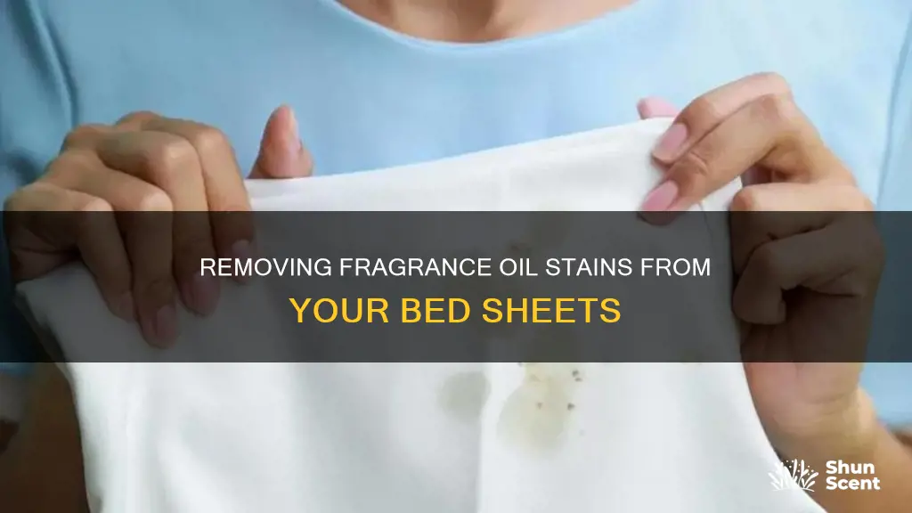 how to remove fragrance oil stains from bed sheets