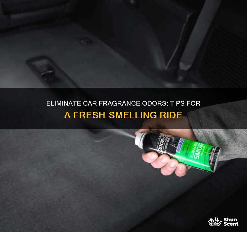 how to remove fragrance smell from car