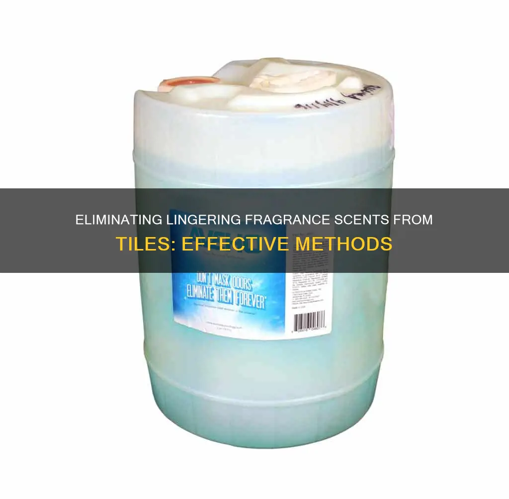 how to remove fragrance smell from tiles