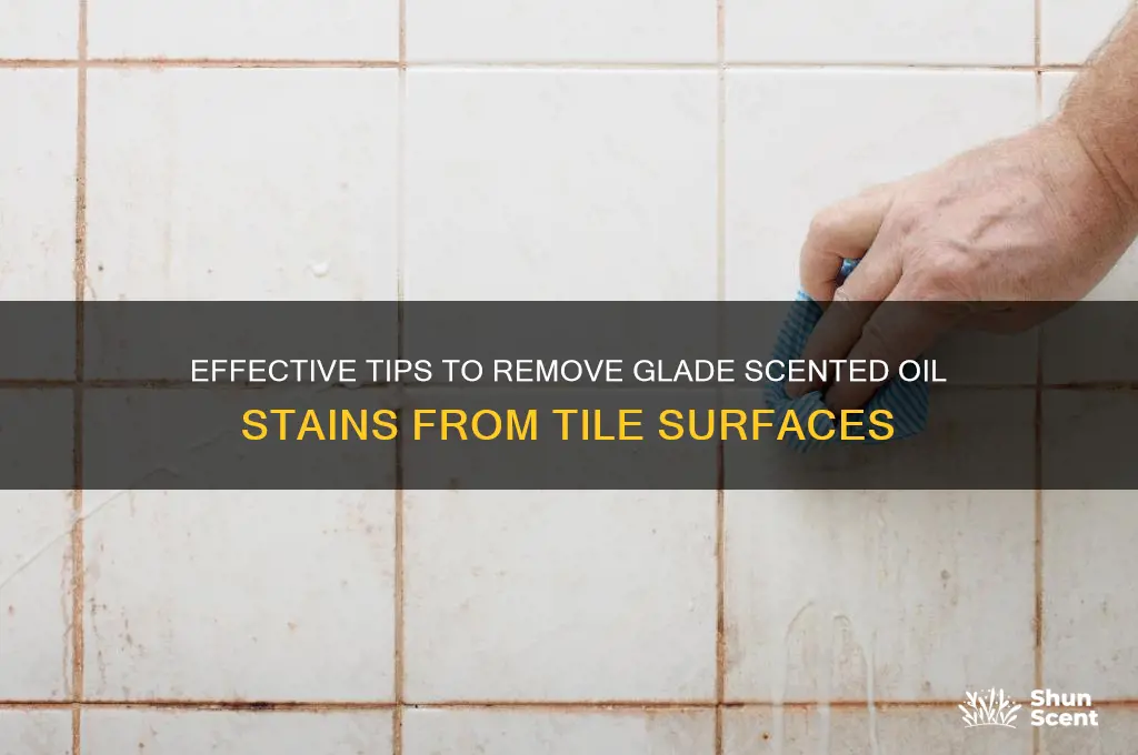 how to remove glade scented oil from tile